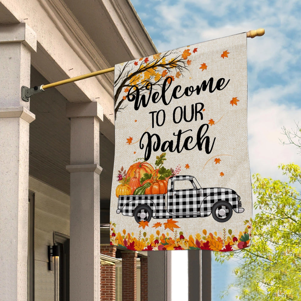 Fall Welcome To Our Patch Flag Buffalo Plaid Truck Pumpkin Maple Leaf Used for Farmhouse Lawn Porch Patio Home Flag | Teecentury.com