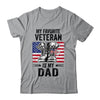 Father Veterans Day My Favorite Veteran Is My Dad T-Shirt & Hoodie | Teecentury.com