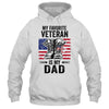 Father Veterans Day My Favorite Veteran Is My Dad T-Shirt & Hoodie | Teecentury.com