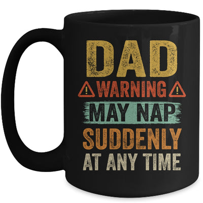 Fathers Day Dad Warning May Nap Suddenly At Any Time Mug Coffee Mug | Teecentury.com