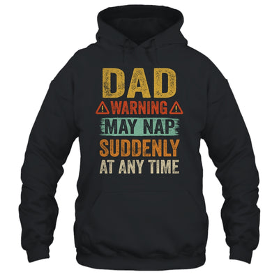 Fathers Day Dad Warning May Nap Suddenly At Any Time T-Shirt & Hoodie | Teecentury.com