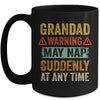 Fathers Day Grandad Warning May Nap Suddenly At Any Time Mug Coffee Mug | Teecentury.com