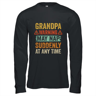 Fathers Day Grandpa Warning May Nap Suddenly At Any Time T-Shirt & Hoodie | Teecentury.com