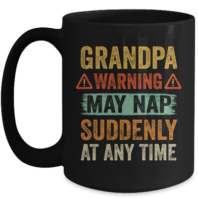 Fathers Day Grandpa Warning May Nap Suddenly At Any Time Mug Coffee Mug | Teecentury.com