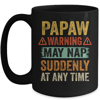 Fathers Day Papaw Warning May Nap Suddenly At Any Time Mug Coffee Mug | Teecentury.com