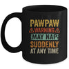 Fathers Day Pawpaw Warning May Nap Suddenly At Any Time Mug Coffee Mug | Teecentury.com