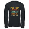 Fathers Day Pop Pop Warning May Nap Suddenly At Any Time T-Shirt & Hoodie | Teecentury.com