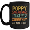 Fathers Day Poppy Warning May Nap Suddenly At Any Time Mug Coffee Mug | Teecentury.com