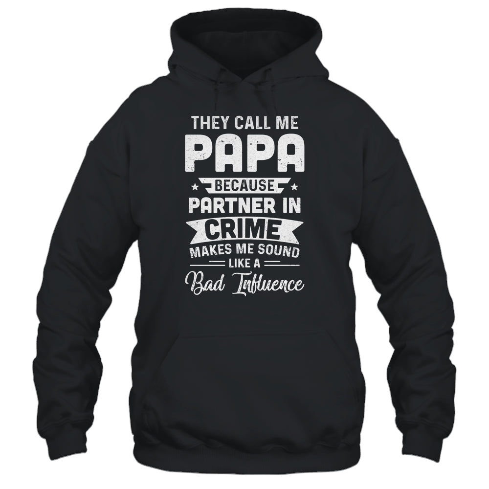 Fathers Day They Call Me Papa Because Partner In Crime T-Shirt & Hoodie | Teecentury.com