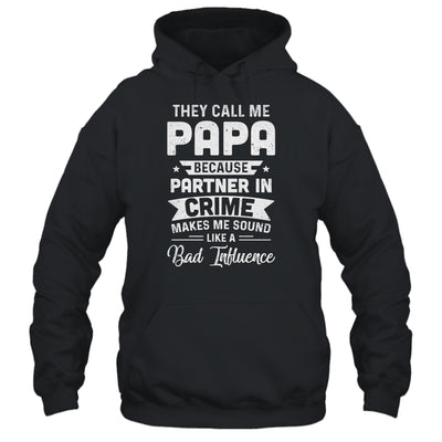 Fathers Day They Call Me Papa Because Partner In Crime T-Shirt & Hoodie | Teecentury.com