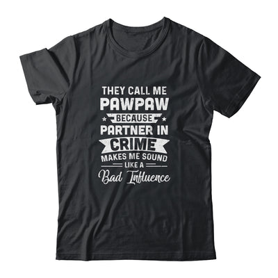 Fathers Day They Call Me PawPaw Because Partner In Crime T-Shirt & Hoodie | Teecentury.com