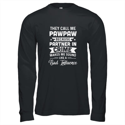 Fathers Day They Call Me PawPaw Because Partner In Crime T-Shirt & Hoodie | Teecentury.com