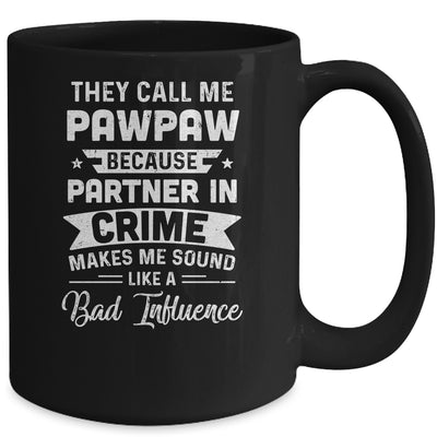 Fathers Day They Call Me PawPaw Because Partner In Crime Mug Coffee Mug | Teecentury.com