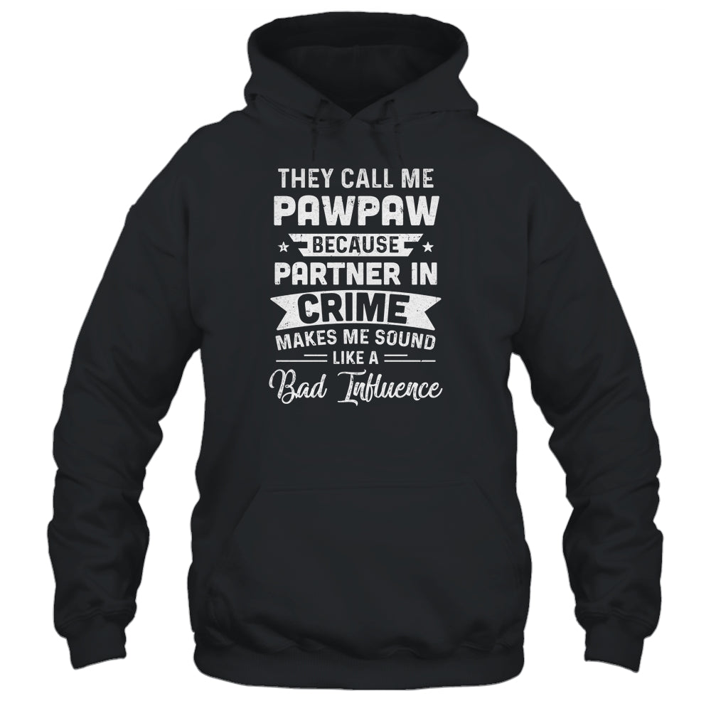 Fathers Day They Call Me PawPaw Because Partner In Crime T-Shirt & Hoodie | Teecentury.com