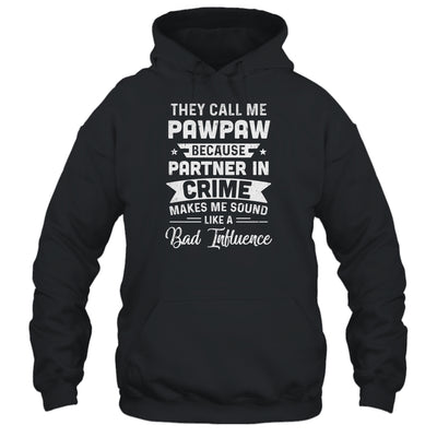 Fathers Day They Call Me PawPaw Because Partner In Crime T-Shirt & Hoodie | Teecentury.com