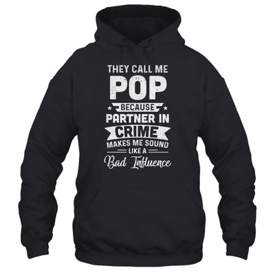 Fathers Day They Call Me Pop Because Partner In Crime T-Shirt & Hoodie | Teecentury.com