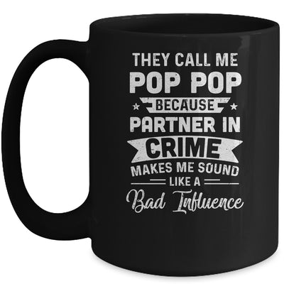 Fathers Day They Call Me Pop Pop Because Partner In Crime Mug Coffee Mug | Teecentury.com