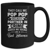 Fathers Day They Call Me Pop Pop Because Partner In Crime Mug Coffee Mug | Teecentury.com
