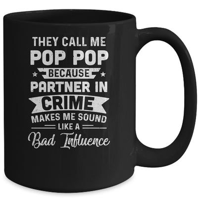 Fathers Day They Call Me Pop Pop Because Partner In Crime Mug Coffee Mug | Teecentury.com