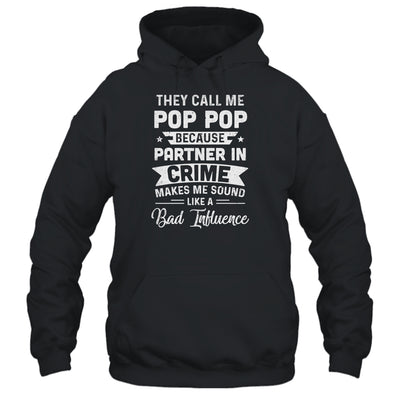 Fathers Day They Call Me Pop Pop Because Partner In Crime T-Shirt & Hoodie | Teecentury.com