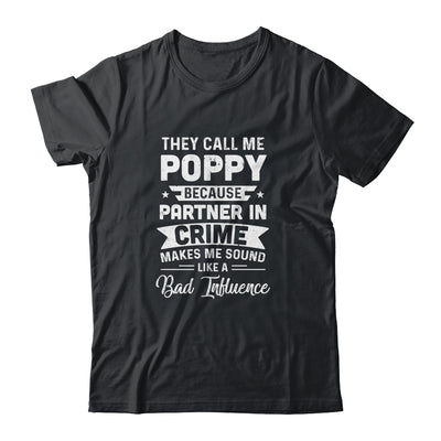 Fathers Day They Call Me Poppy Because Partner In Crime T-Shirt & Hoodie | Teecentury.com