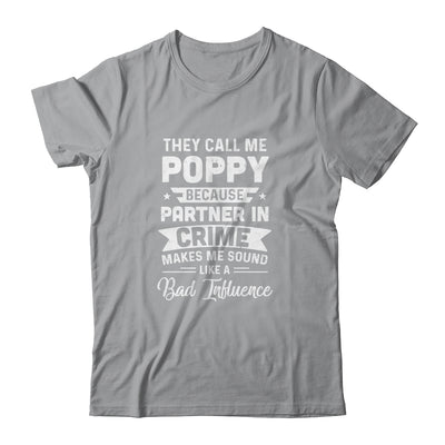 Fathers Day They Call Me Poppy Because Partner In Crime T-Shirt & Hoodie | Teecentury.com