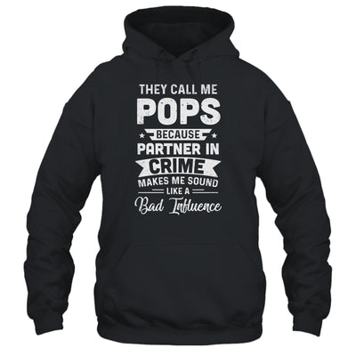 Fathers Day They Call Me Pops Because Partner In Crime T-Shirt & Hoodie | Teecentury.com