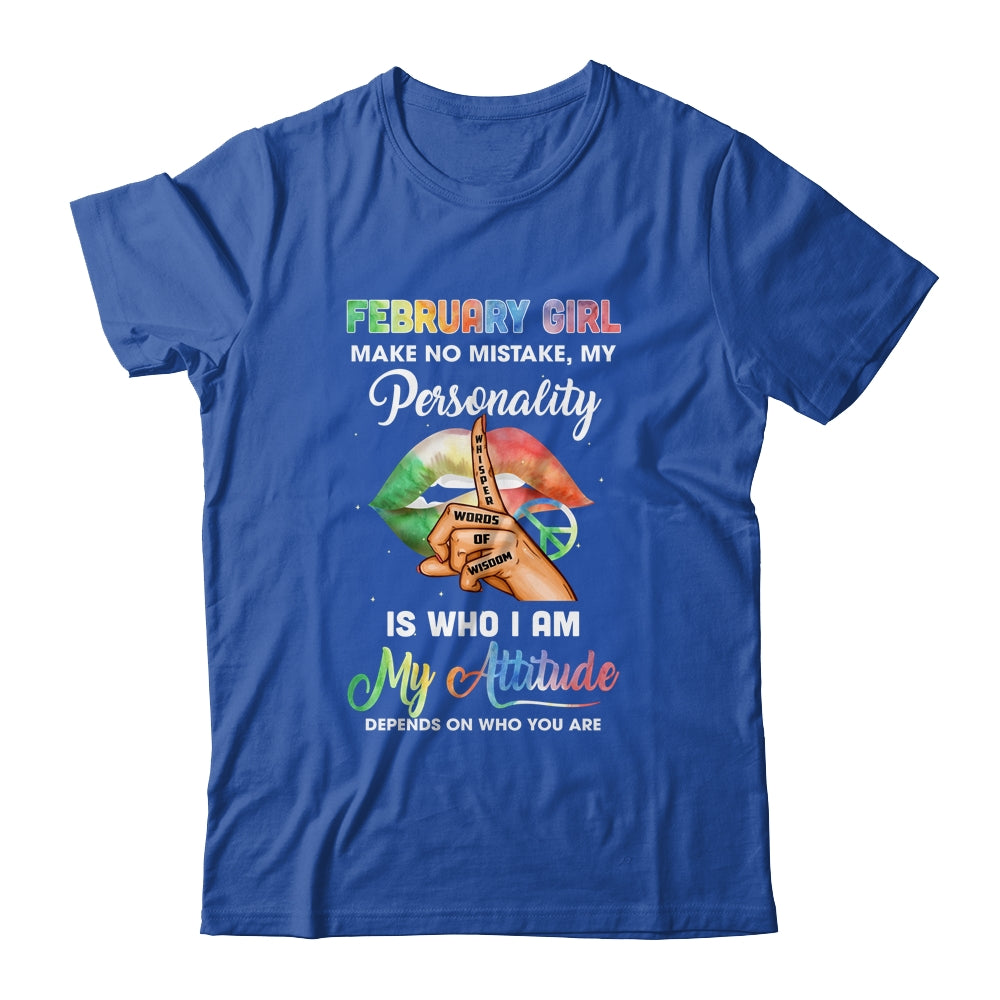 February Girl Make No Mistake My Personality T-Shirt & Tank Top | Teecentury.com