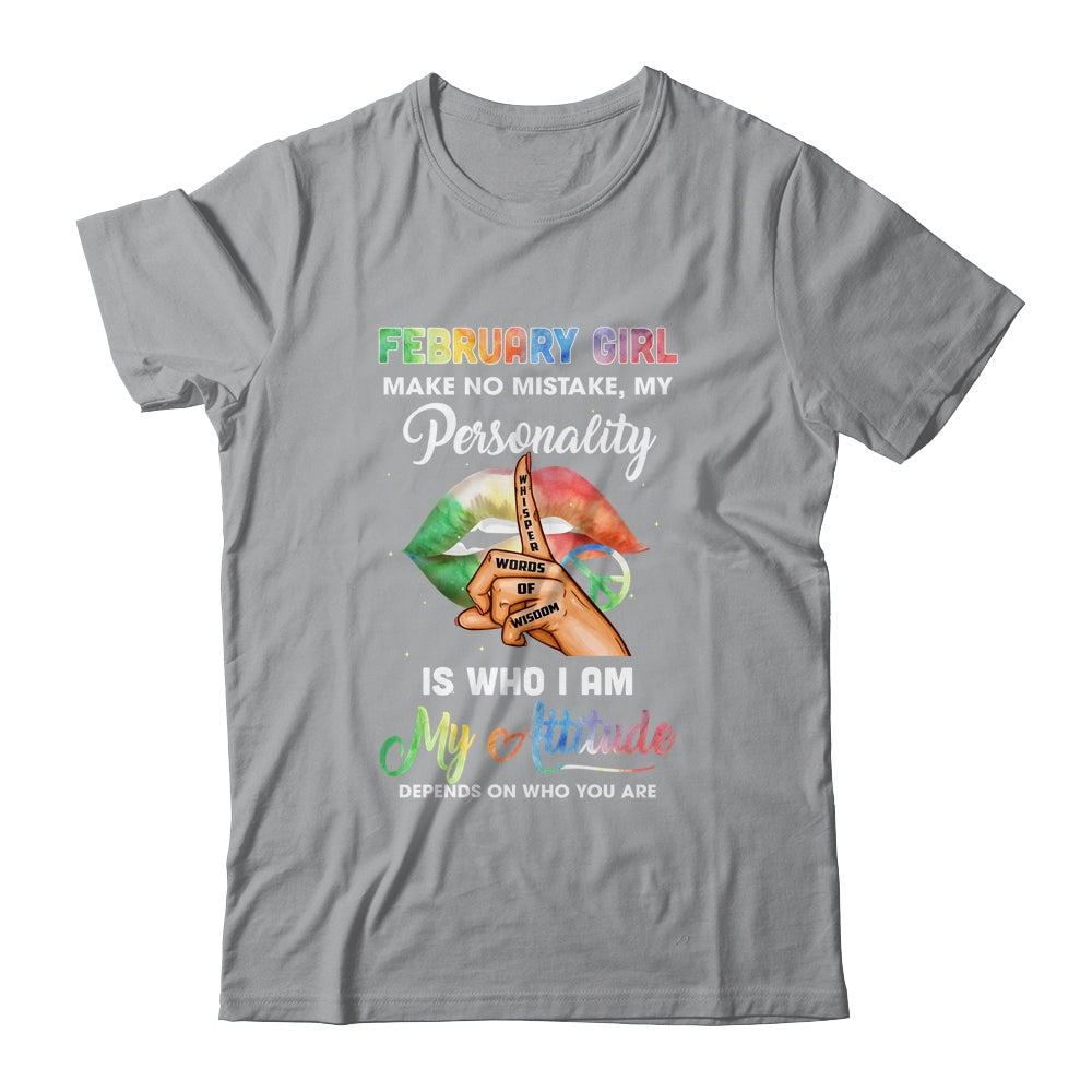 February Girl Make No Mistake My Personality T-Shirt & Tank Top | Teecentury.com