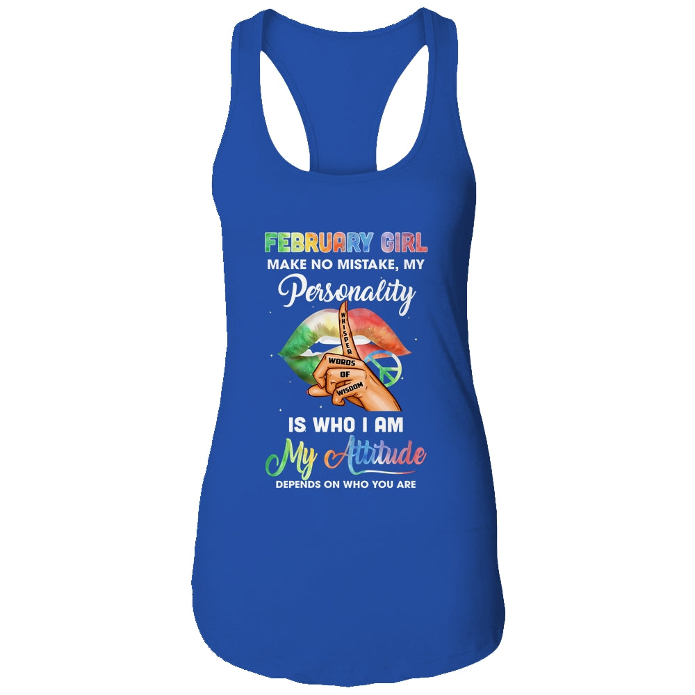 February Girl Make No Mistake My Personality T-Shirt & Tank Top | Teecentury.com