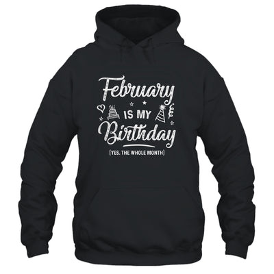 February Is My Birthday Yes The Whole Month Funny Birthday T-Shirt & Tank Top | Teecentury.com