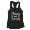 February Is My Birthday Yes The Whole Month Funny Birthday T-Shirt & Tank Top | Teecentury.com