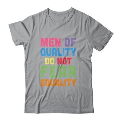 Feminism Men Of Quality Do Not Fear Equality Shirt & Tank Top | teecentury