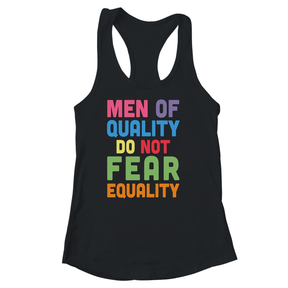 Feminism Men Of Quality Do Not Fear Equality Shirt & Tank Top | teecentury