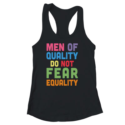 Feminism Men Of Quality Do Not Fear Equality Shirt & Tank Top | teecentury