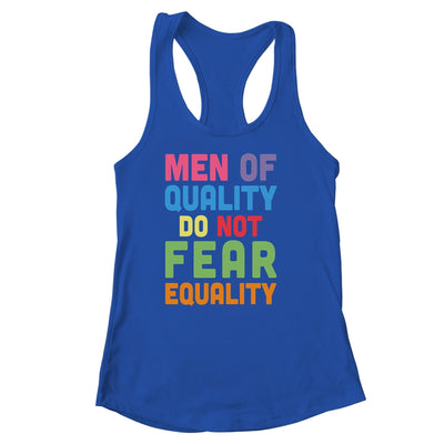 Feminism Men Of Quality Do Not Fear Equality Shirt & Tank Top | teecentury