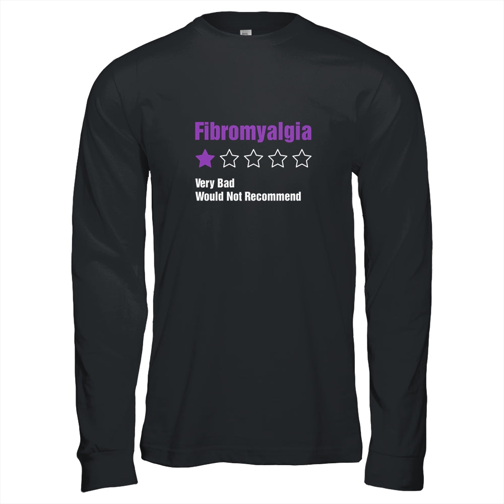 Fibromyalgia Awareness Very Bad Would Not Recommend T-Shirt & Hoodie | Teecentury.com