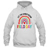 Field Day Let The Games Begin Rainbow Colors Teachers Girls Shirt & Tank Top | teecentury