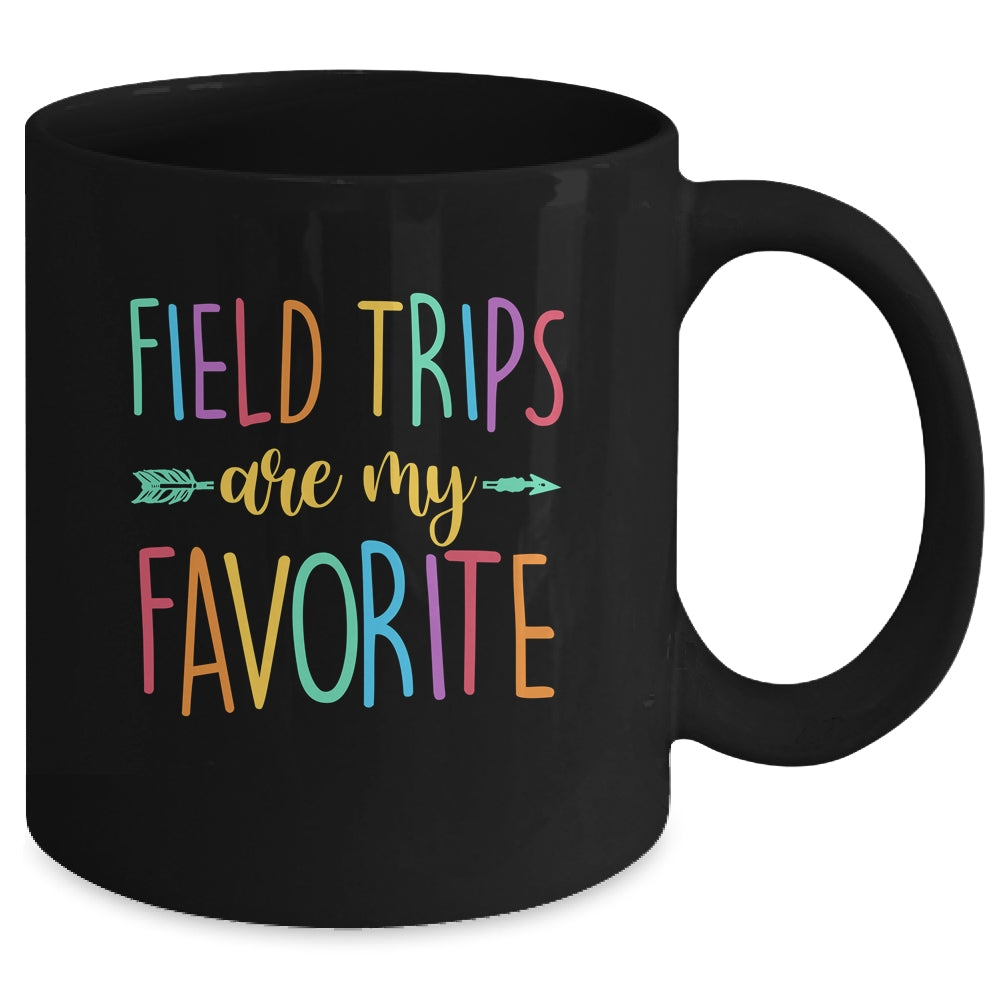 Field Trips Are My Favorite School Field Trip Mug | teecentury