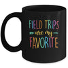 Field Trips Are My Favorite School Field Trip Mug | teecentury