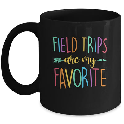 Field Trips Are My Favorite School Field Trip Mug | teecentury