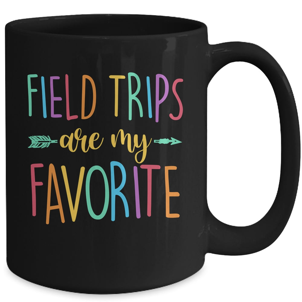 Field Trips Are My Favorite School Field Trip Mug | teecentury