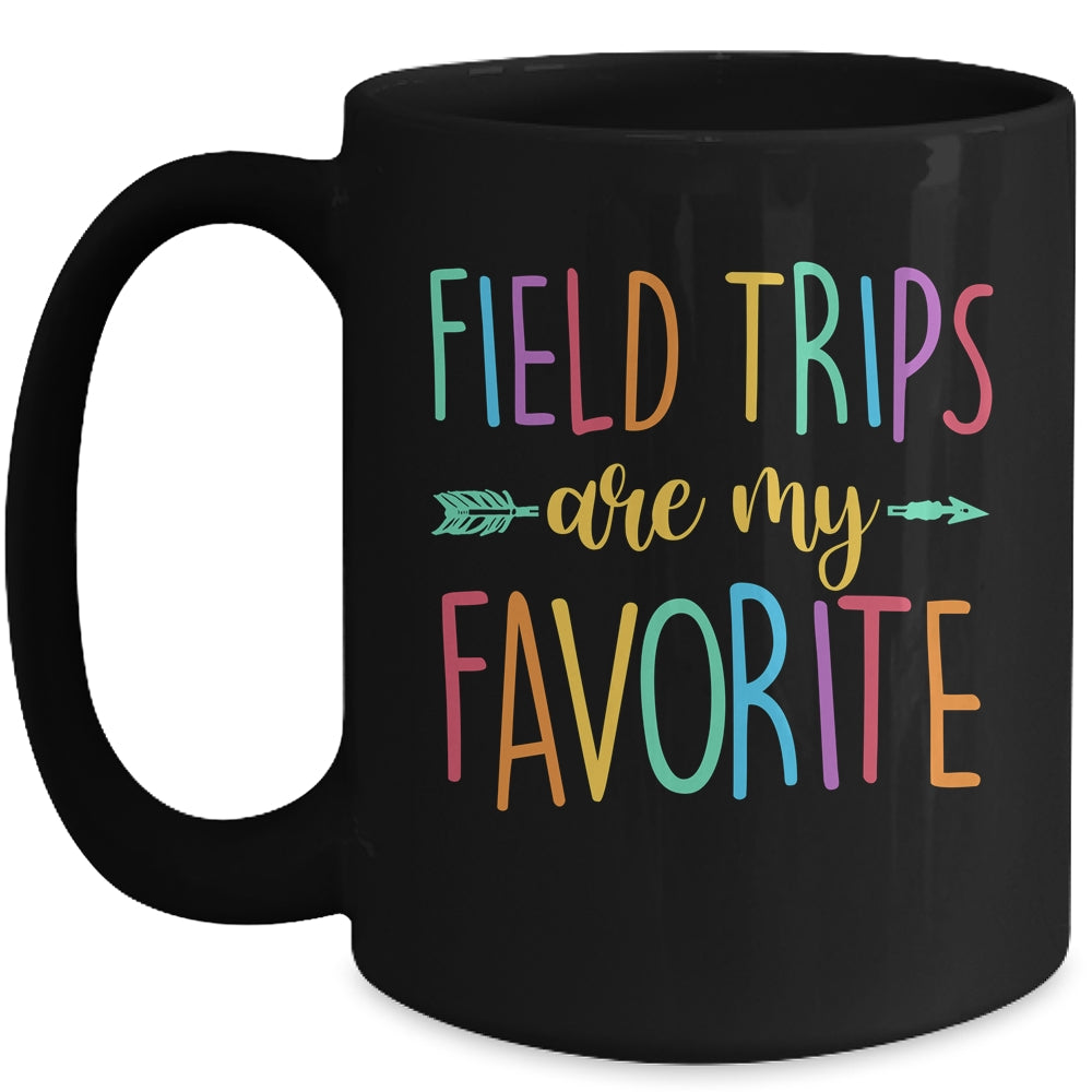 Field Trips Are My Favorite School Field Trip Mug | teecentury