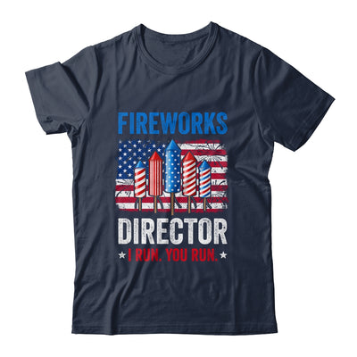 Fireworks Director I Run You Run Funny 4th Of July Shirt & Tank Top | teecentury
