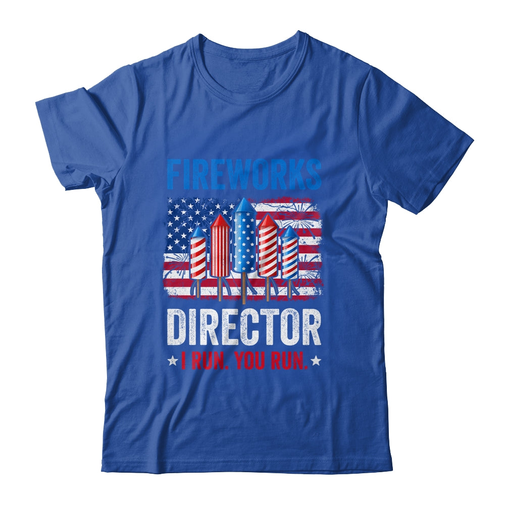 Fireworks Director I Run You Run Funny 4th Of July Shirt & Tank Top | teecentury