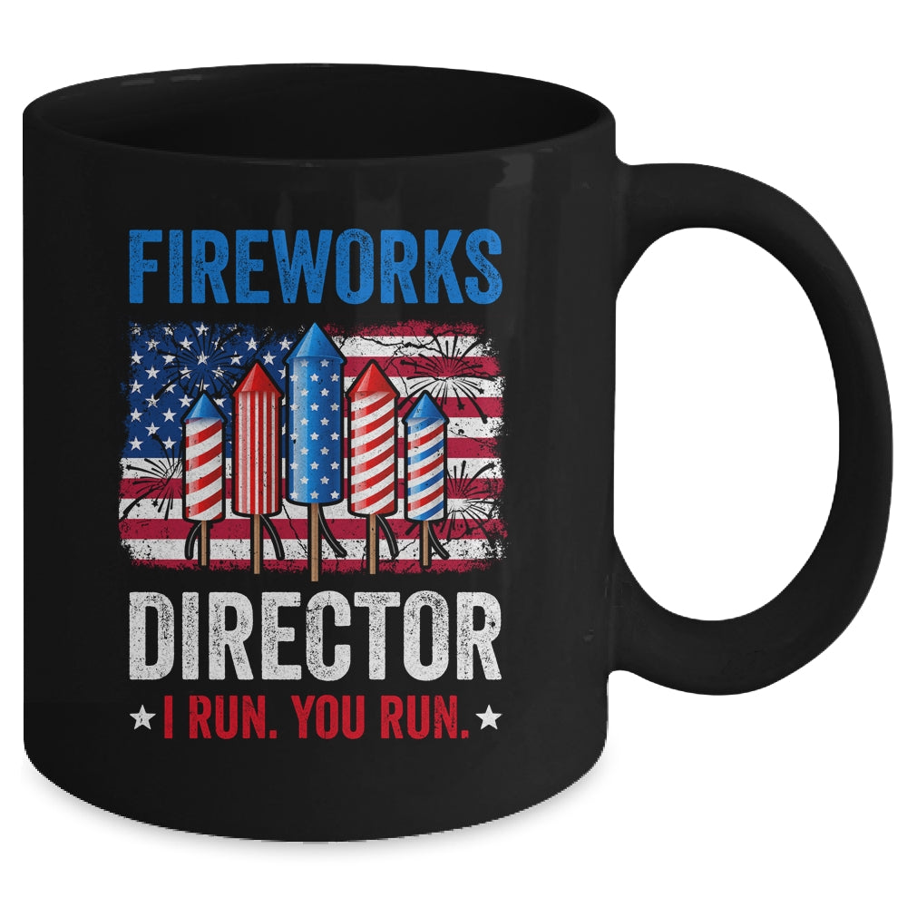 Fireworks Director I Run You Run Funny 4th Of July Mug | teecentury