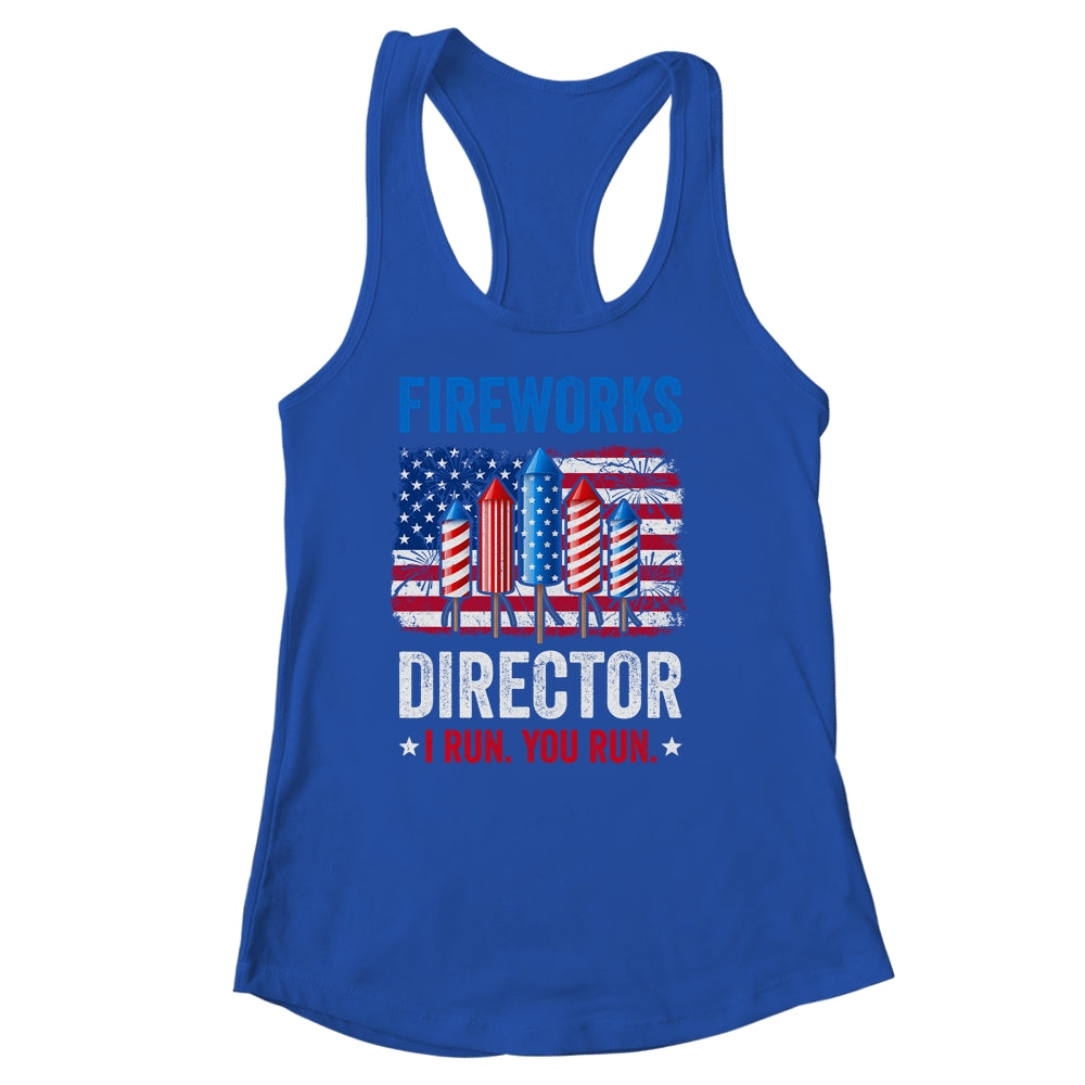 Fireworks Director I Run You Run Funny 4th Of July Shirt & Tank Top | teecentury