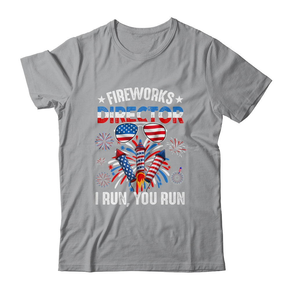 Fireworks Director If I Run You Run Funny 4th Of July Shirt & Tank Top | teecentury