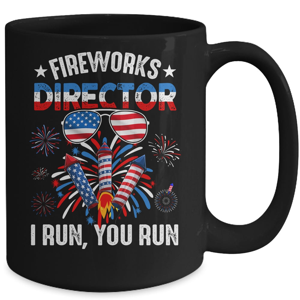 Fireworks Director If I Run You Run Funny 4th Of July Mug | teecentury