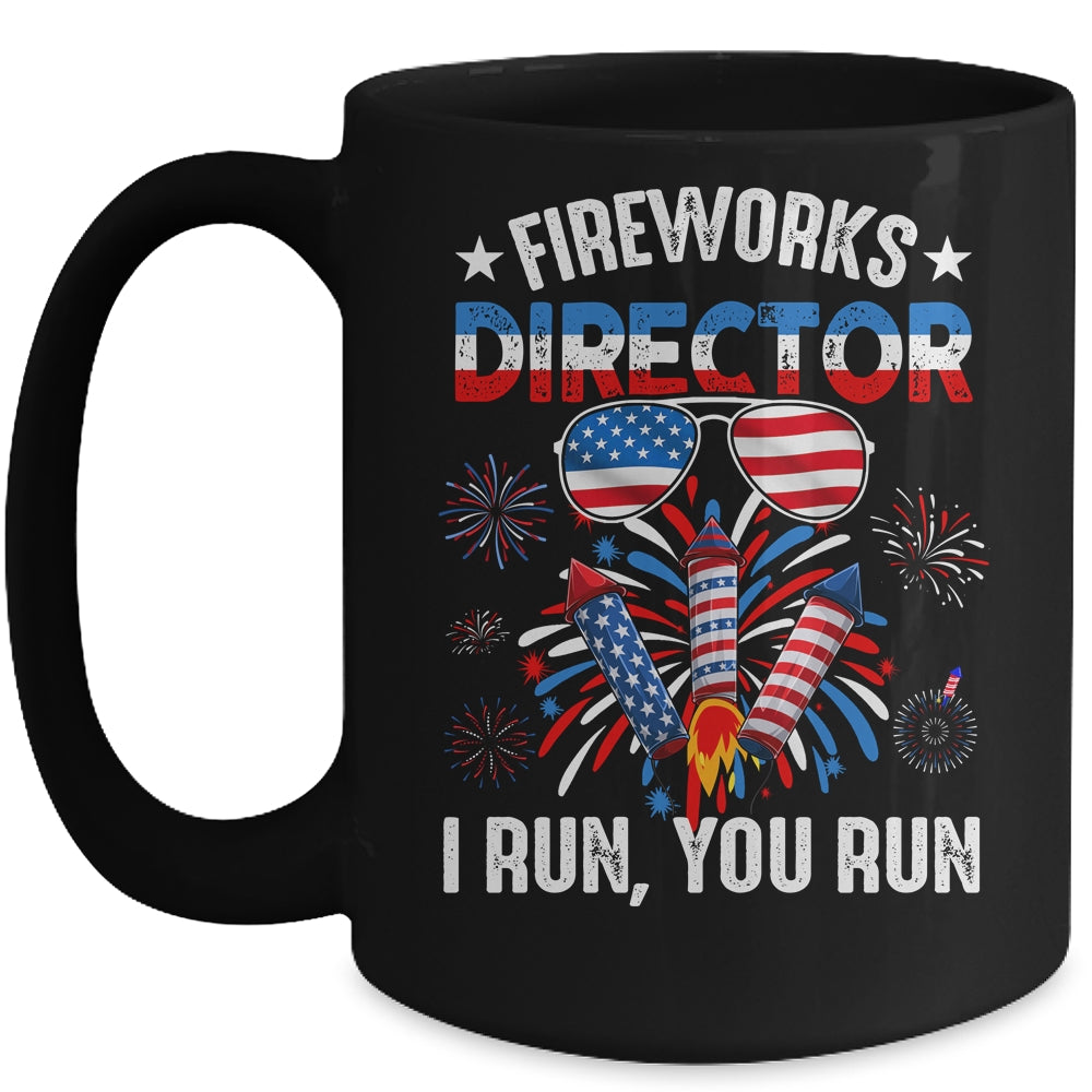Fireworks Director If I Run You Run Funny 4th Of July Mug | teecentury